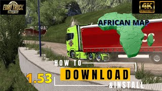 HOW TO DOWNLOAD AND INSTALL THE AFRICAN MAP | ETS2 1.53