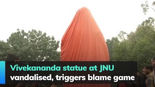 Vivekananda statue at JNU vandalised, triggers blame game