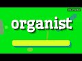 organist how to pronounce it