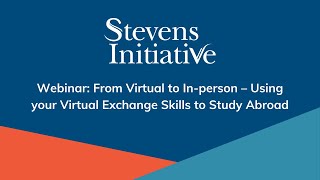 Webinar: From Virtual to In-person – Using your Virtual Exchange Skills to Study Abroad