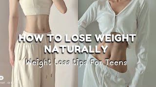 How to Lose Weight Naturally 💗 Safe Weightloss Tips For Teens