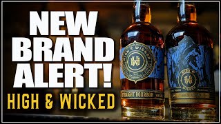 NEW BRAND ALERT! High \u0026 Wicked Bourbon Review!