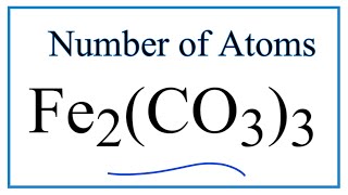 How to Find the Number of Atoms in Fe2(CO3)3