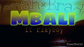 Mbali by Zenah × Bradobra ft Playboy (official audio)