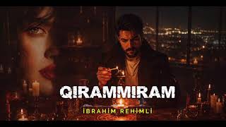 İbrahim Rəhimli - Qırammıram   (Yeni vover music 2026)