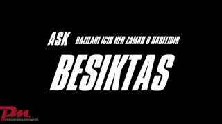 Aşk Bazıları için Her zaman 8 Harflidir-BEŞİKTAŞ