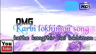 Karbi new lokhimon songs .kethe kangthir nei lokhimon song.