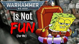 Why Playing Warhammer 40k 10th Edition SUCKS (For Me)