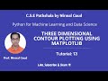 Three Dimensional Contour Plots using Matplotlib: Tutorial 13