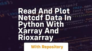 Read and plot netcdf data in python with xarray and rioxarray