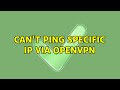 Can't ping specific IP via OpenVPN