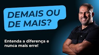 Demais e de mais / Saiba a diferença