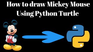 How to a Draw Mickey Mouse Using Python Code?