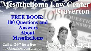 Beaverton, OR - Mesothelioma & Asbestos - Lawyer | Attorney | Lawsuit - (Lung Cancer, Asbestosis)