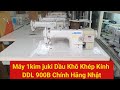 Máy May Công Nghiệp JUKI DDL-900B Chính Hãng Nhật Dầu kép kính | Máy May 1 Kim Cũ