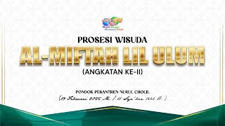 PROSESI WISUDA AL MIFTAH LIL ULUM ANGKATAN KE- II PP. NURUL CHOLIL