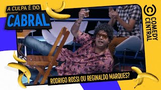 Rodrigo Rossi ou Reginaldo Marques? | A Culpa É Do Cabral no Comedy Cabral