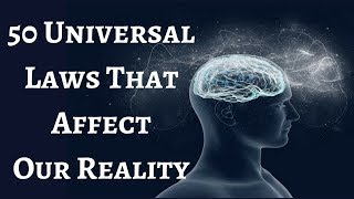 50 Universal Laws That Affect Reality
