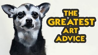The Greatest Art Advice