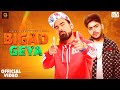 BIGAD GEYA - MISTA BAAZ (Official Video) GAURAV ZONE | SKY | Latest Punjabi Songs 2021