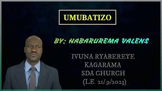 HABARUREMA VALENS:UMUBATIZO AT KAGARAMA SDA CHURCH