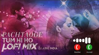Pachtaoge ringtone - Tum Hi Ho LoFi Mix ringtone Arijit Singh  Nora Fatehi ka ringtone