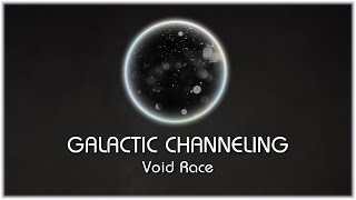 The Void Inhabitants - Galactic Weekly Channeling Series.