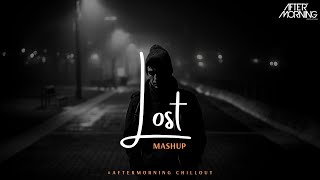 Lost | Heartbreak Mashup | Aftermorning Chillout