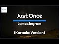 James Ingram - Just Once (Karaoke Version) #mrmusicstreamer