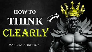 8 Stoic Lessons on Art Of Thinking Clearly Like a KING 👑| Marcus Aurelius