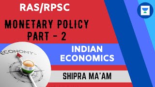 Monetary Policy Part - 2 | Indian Economics | RPSC/RAS 2020/2021 | Shipra Ma'am