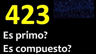 423 es primo o compuesto ? , como reconocer si un numero es primo , metodo facil