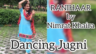 Ranihaar | Nimrat Khaira | Preet Hundal | Sukh Sanghera | New Punjabi Songs 2018 | Gidda