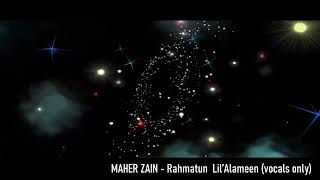 Maher Zain - Rahmatun Lil’alameen Vocals Only