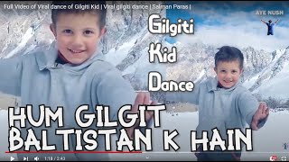 Hum Gilgit Baltistan k Hain | Gilgiti Kid Viral dance  | Salman Paras |