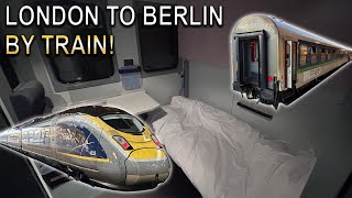 London to Berlin by Eurostar High Speed & European Sleeper Train!