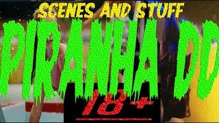 PIRANHA DD...D2?...Double D? I don't know || SCENE BREAKDOWNS (Contains Nudity and Sarcasm)