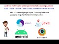 Part 11 - Appium Latest - Creating Page Layers - Singleton Design pattern in Automation
