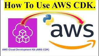 AWS CDK in Python | How To Use AWS CDK in Python to Provision AWS Cloud Infrastructure Resource