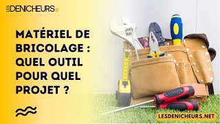 Matériel de bricolage : Quel outil pour quel projet ?