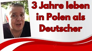 3 Jahre leben in Polen als Deutscher