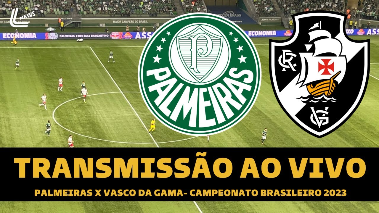 PALMEIRAS X VASCO TRANSMISSÃO AO VIVO DIRETO DO ALLIANZ PARQUE ...