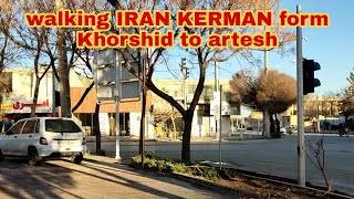 walking IRAN KERMAN 4k from Khorshid to artesh street 🇮🇷🏃