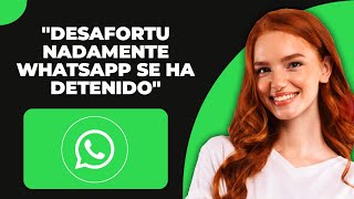 SOLUCIÓN: Lamentablemente WhatsApp Se Ha Detenido (2024)