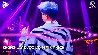 Không Lấy Được Vợ Remix - Những Năm Tháng Mặn Nồng Đánh Rơi Sao Quá Vội Vàng Remix Hot TikTok