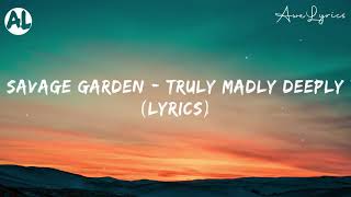 Truly Madly Deeply - Savage Garden (Lyrics)