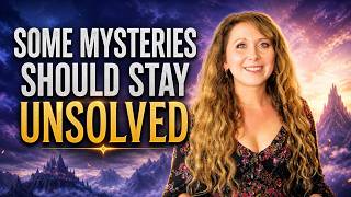 Why Some Mysteries Should Never Be Solved