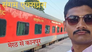 Sangam Express Meerut to  Kanpur !