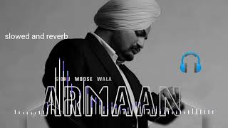 Sidhu moosewala new song ll Armaan (slowed and reverb ) ll new Punjabi song 2022 ll slomooo