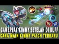 CARA MAIN KIMMY PATCH TERBARU❗GAMEPLAY KIMMY BUFF❗BUILD KIMMY TERSAKIT❗TUTORIAL KIMMY BUFF - MLBB